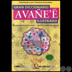 GRAN DICCIONARIO AVAE'E ILUSTRADO - Autor: LINO TRINIDAD SANABRIA - Ao 2008